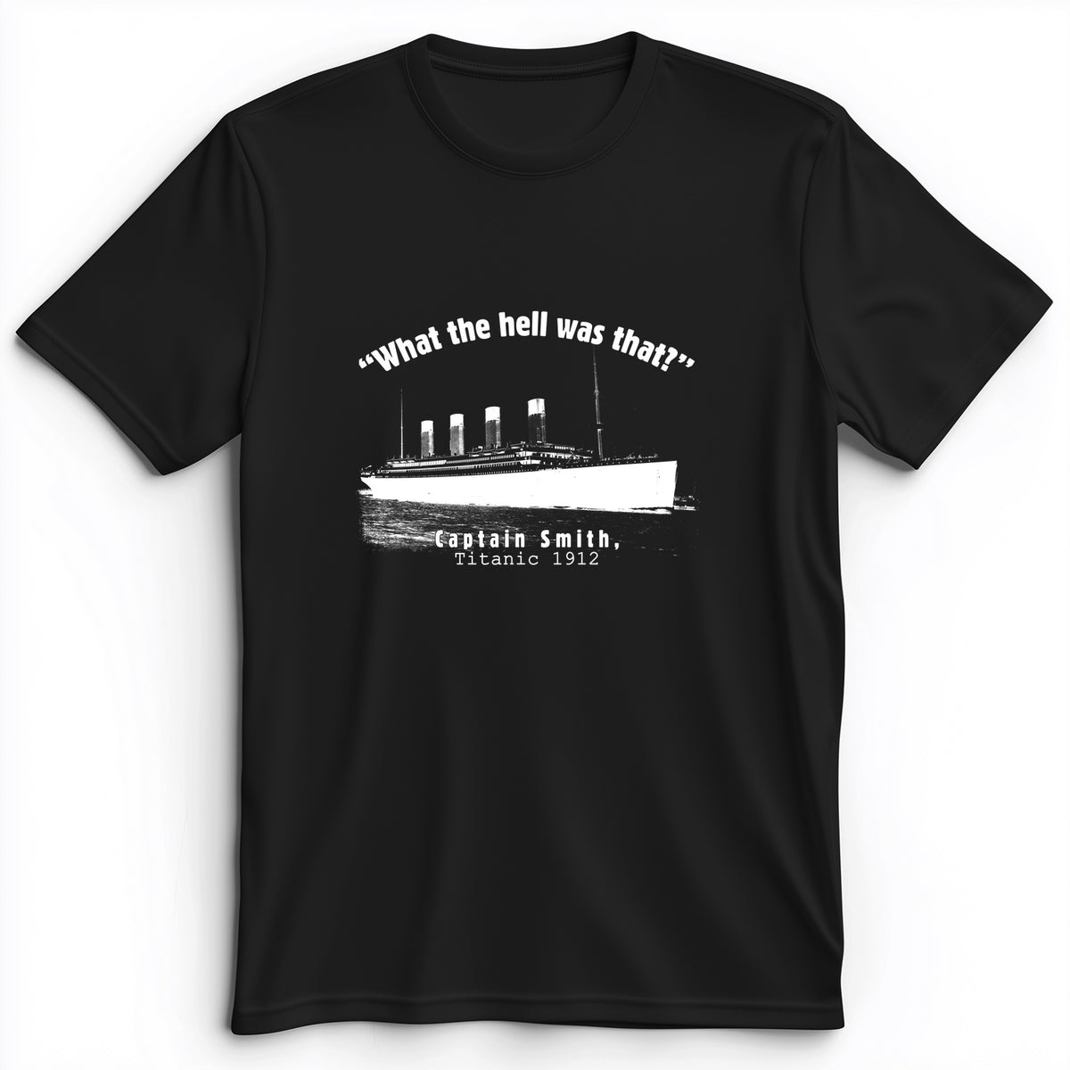 Titanic What The Hell Was That Premium Tee