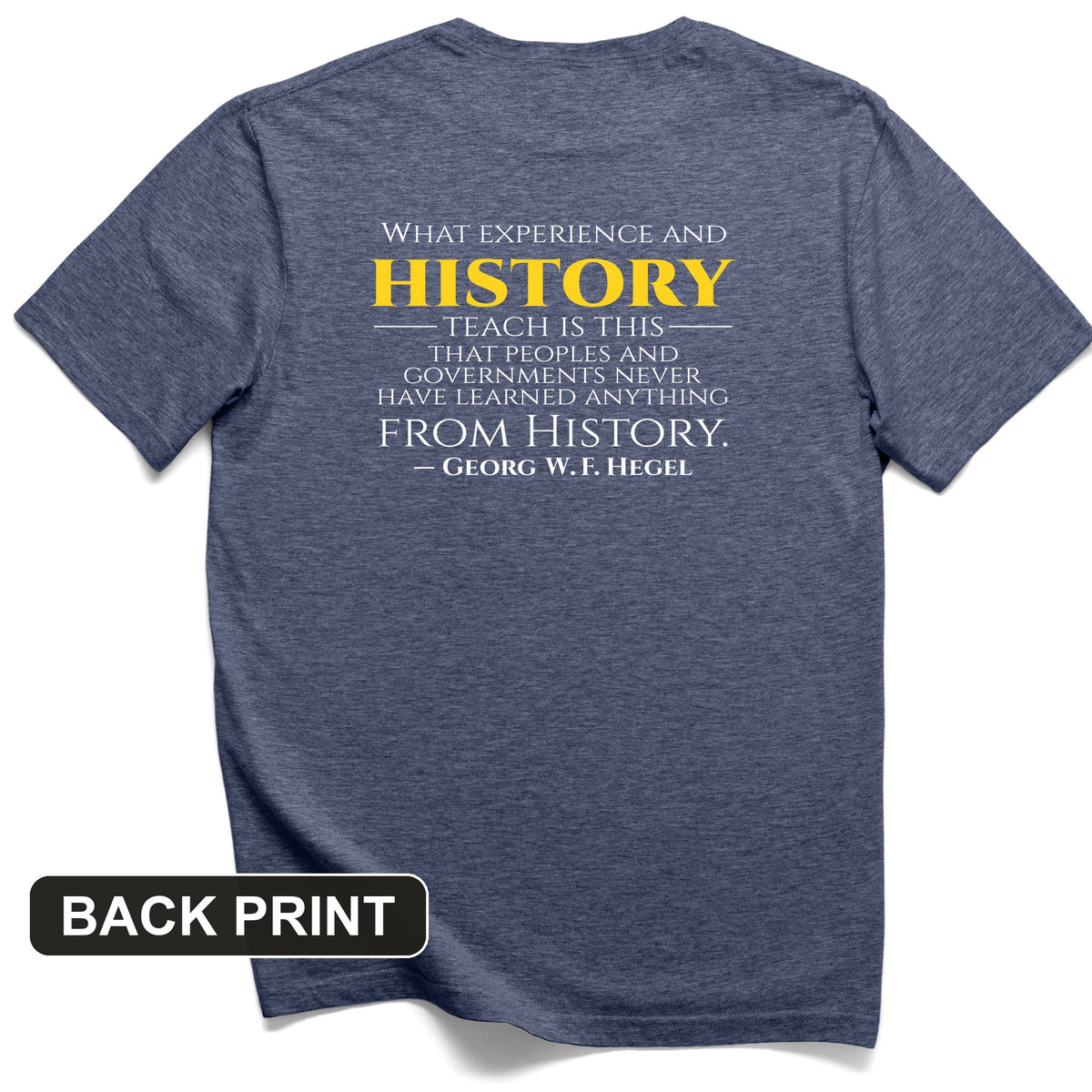 All That We Learn from History Back Print T-Shirt