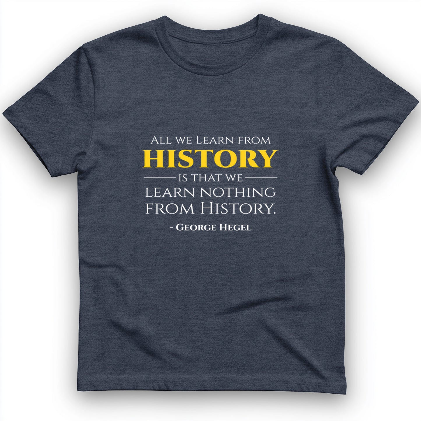 All That We Learn from History T-Shirt