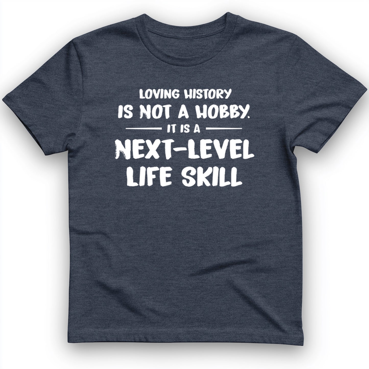 Next Level Life Skill T-Shirt