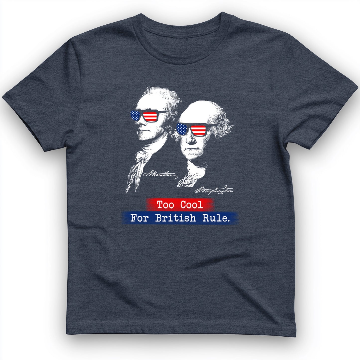 Too Cool For British Rule T-Shirt