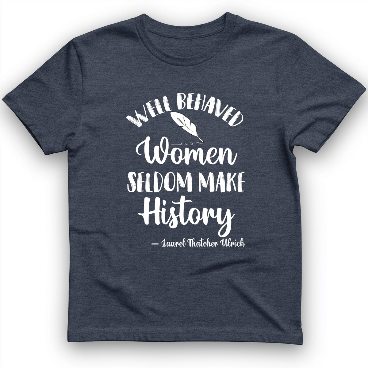 Well Behaved Women T-Shirt