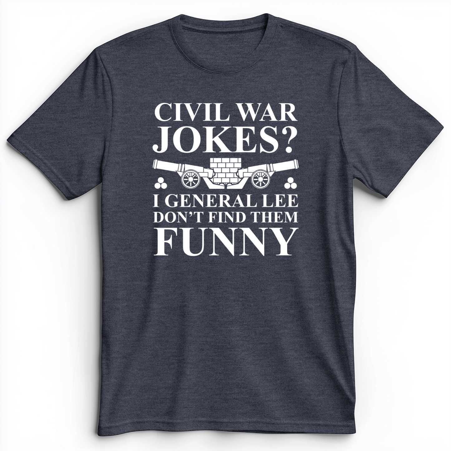 Civil War Jokes Premium Tee