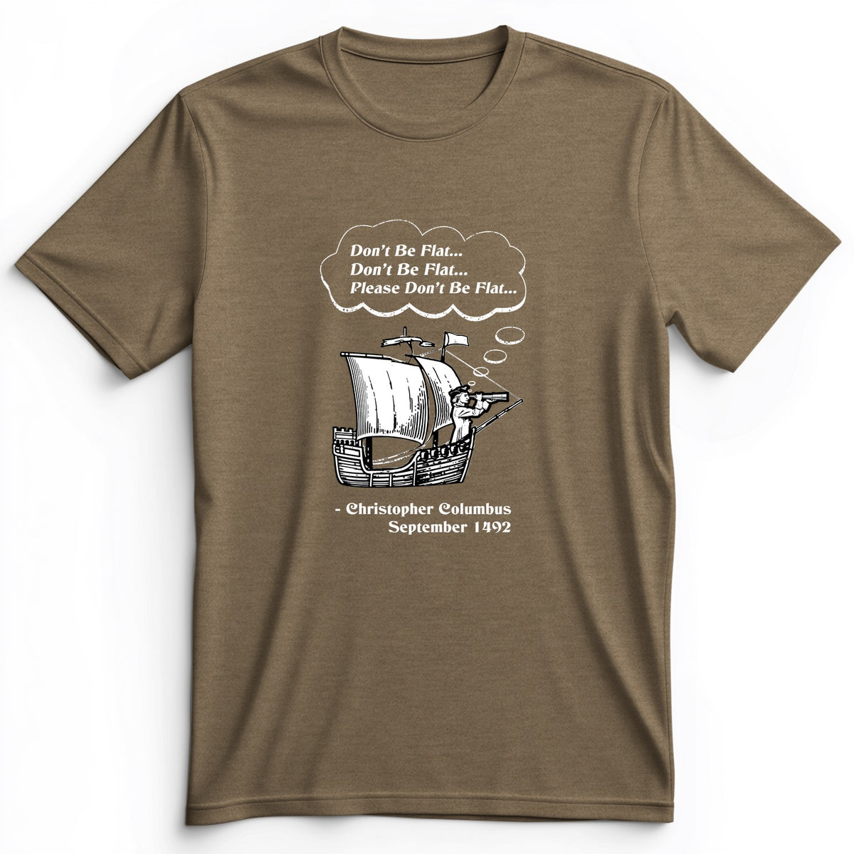 Columbus Don't Be Flat Premium Tee