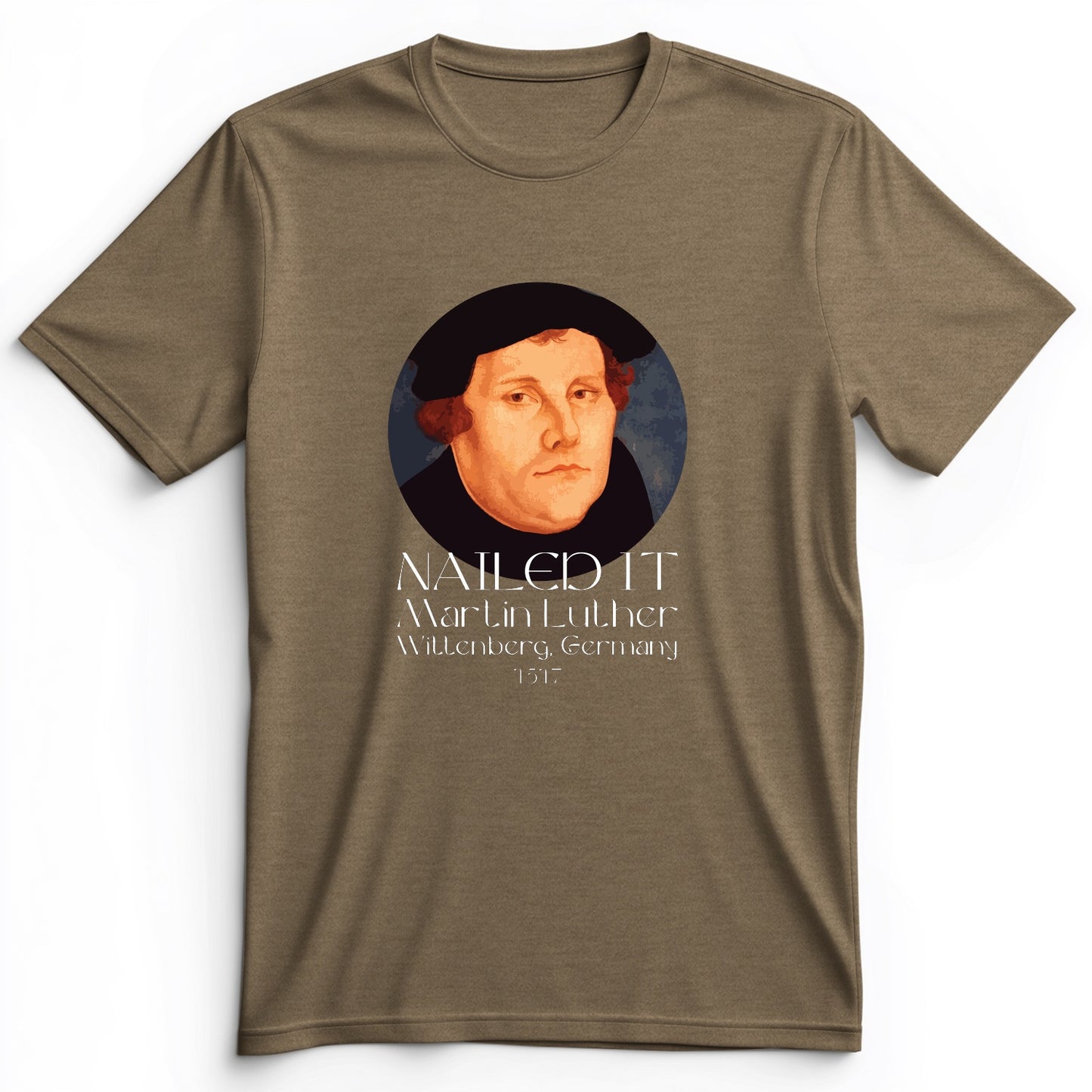 Martin Luther Nailed It Premium Tee