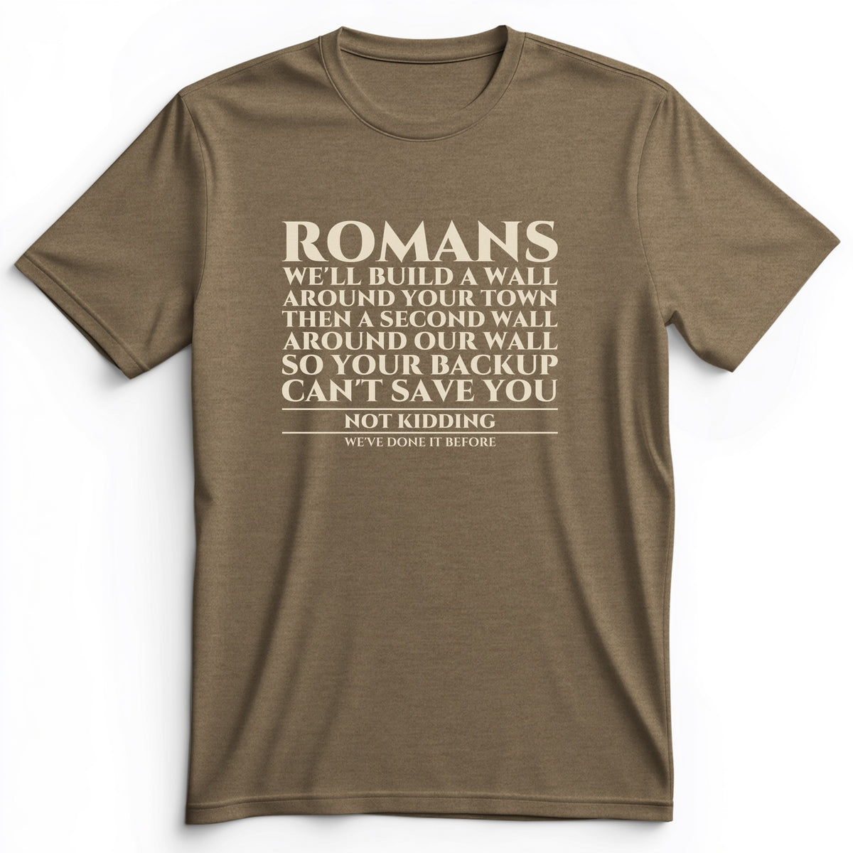Romans Wall Around Your Wall Premium Tee