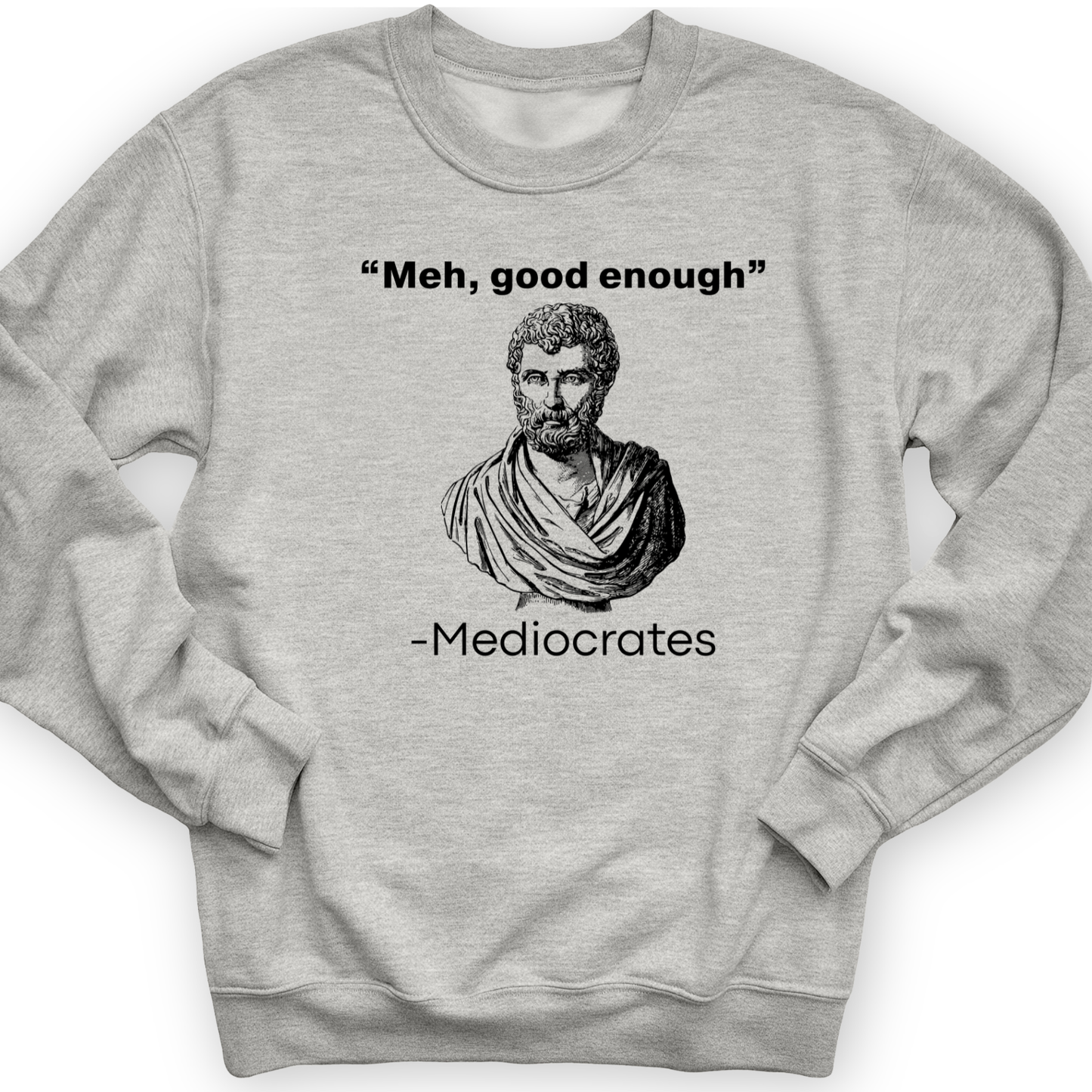 Mediocrates Meh Crewneck