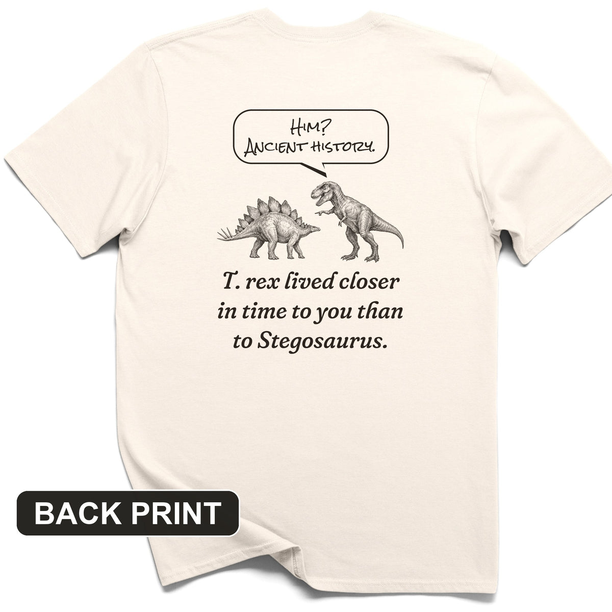 Ancient History T Rex Back Print T-Shirt