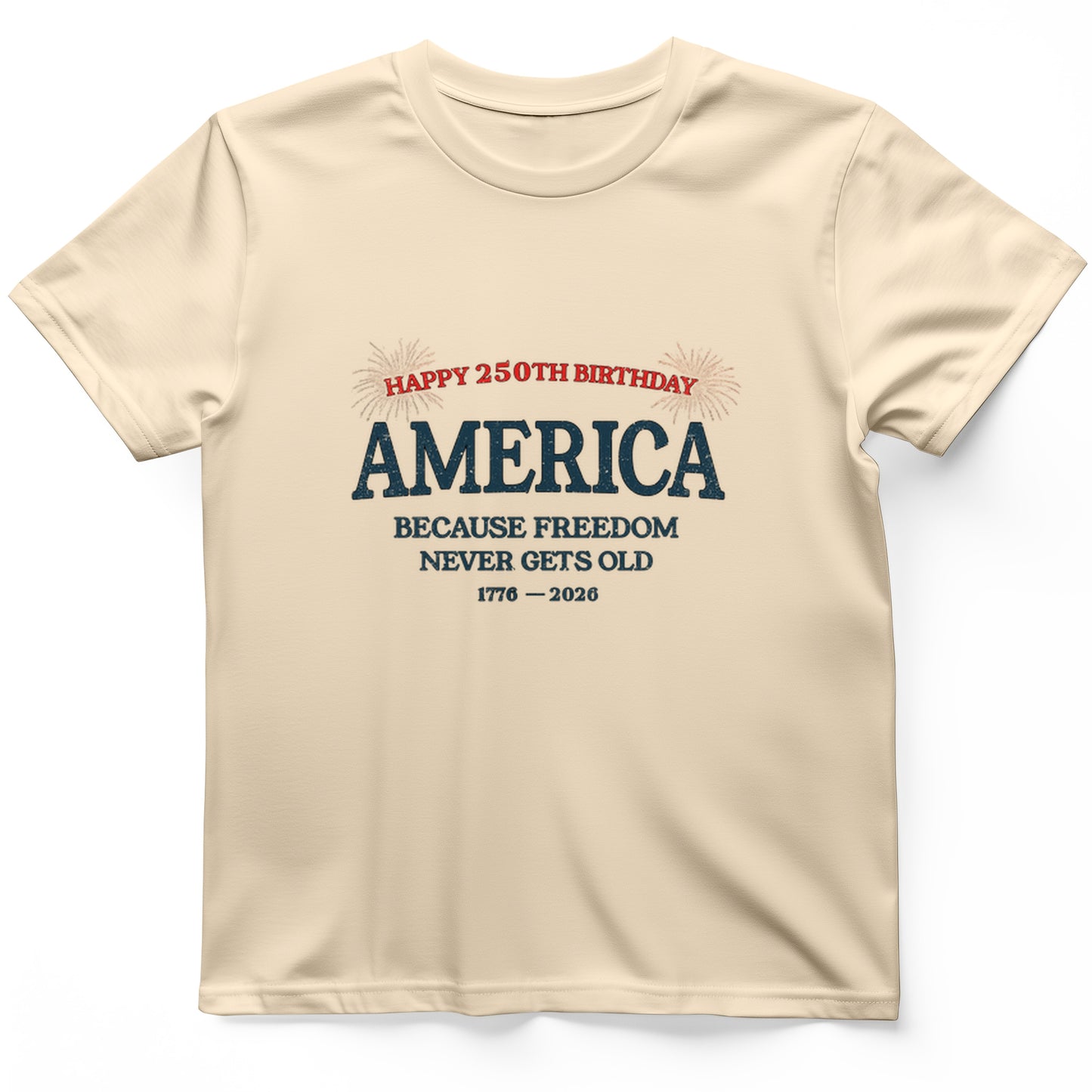 Freedom Never Gets Old T-Shirt