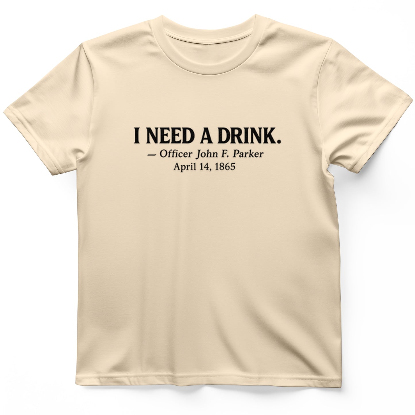 I Need a Drink T-Shirt
