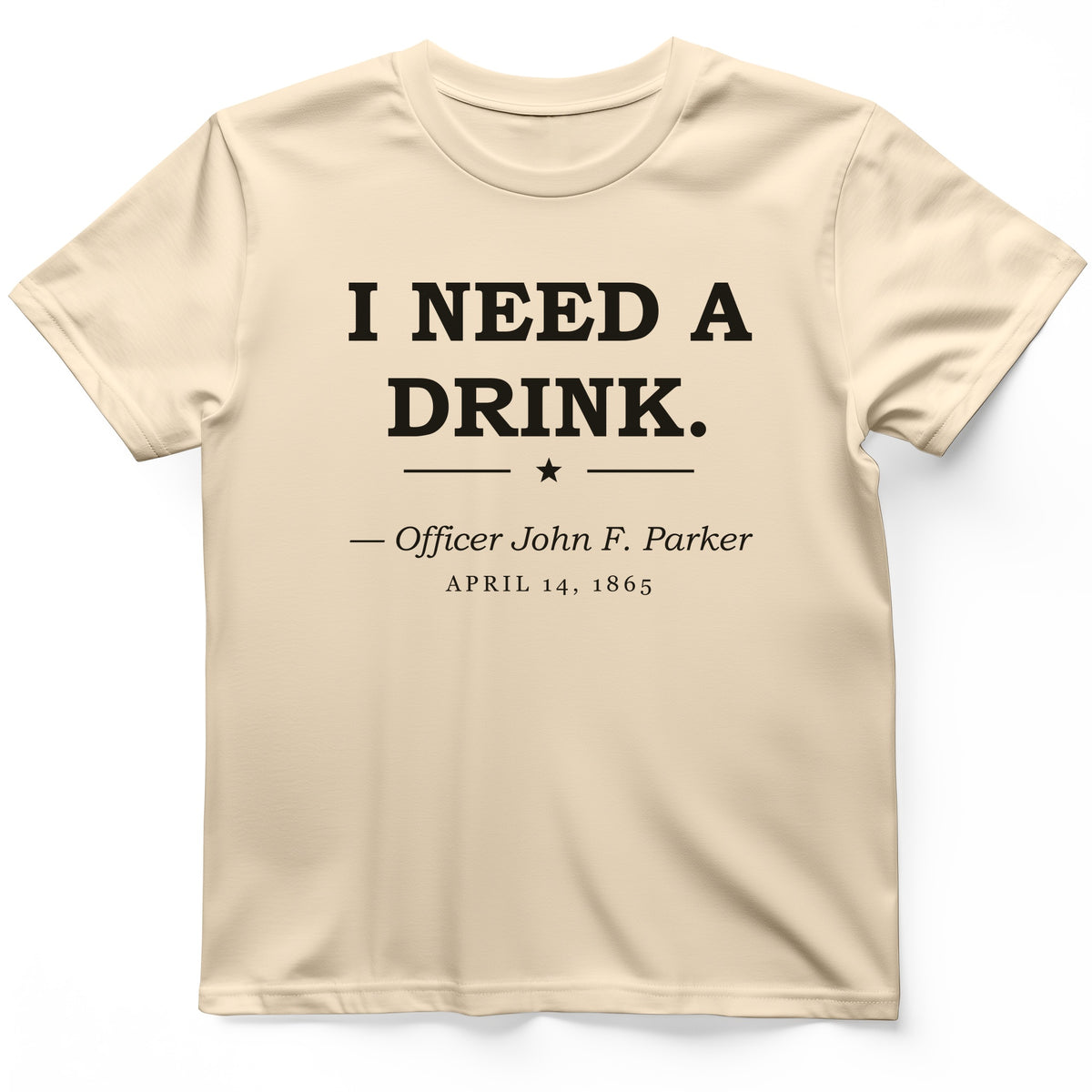 I Need a Drink T-Shirt