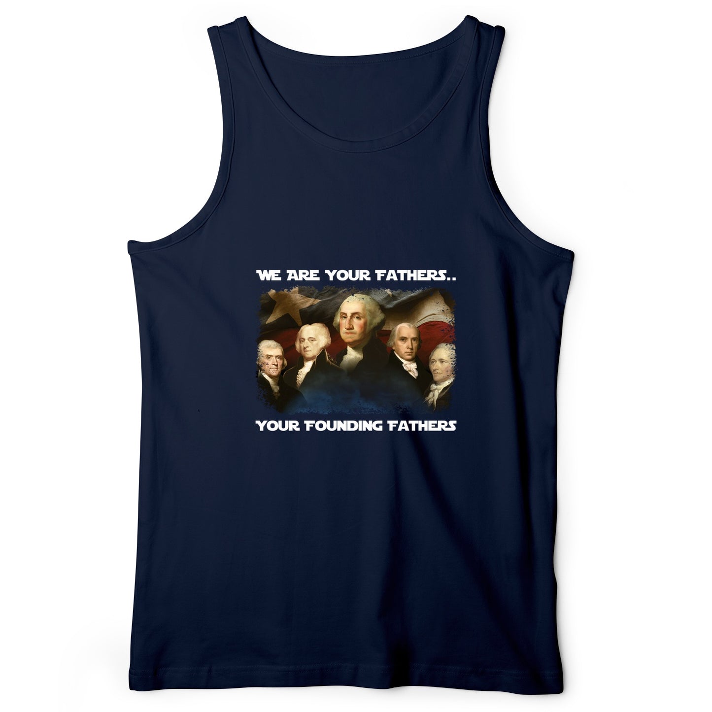 America We Are Your Founding Fathers Tank