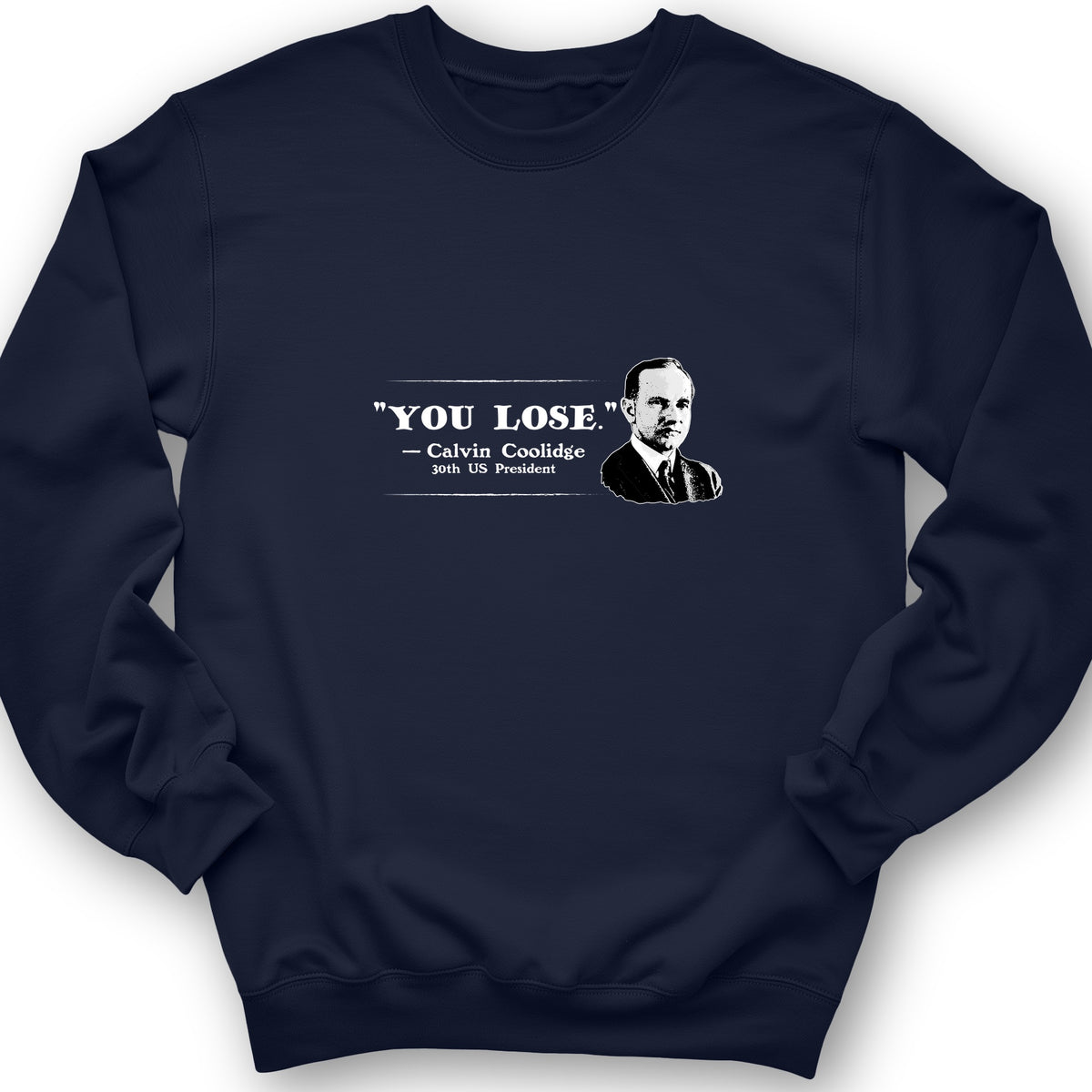 Calvin Coolidge You Lose Crewneck