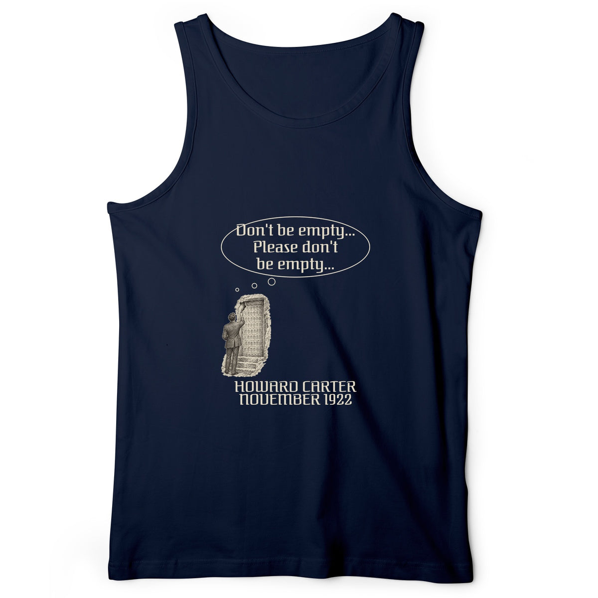 Howard Carter Dont Be Empty Tank Top