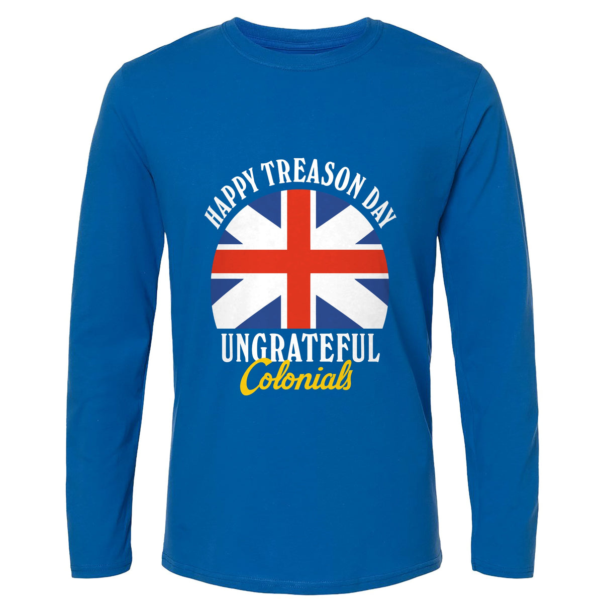Happy Treason Day Long Sleeve T-Shirt