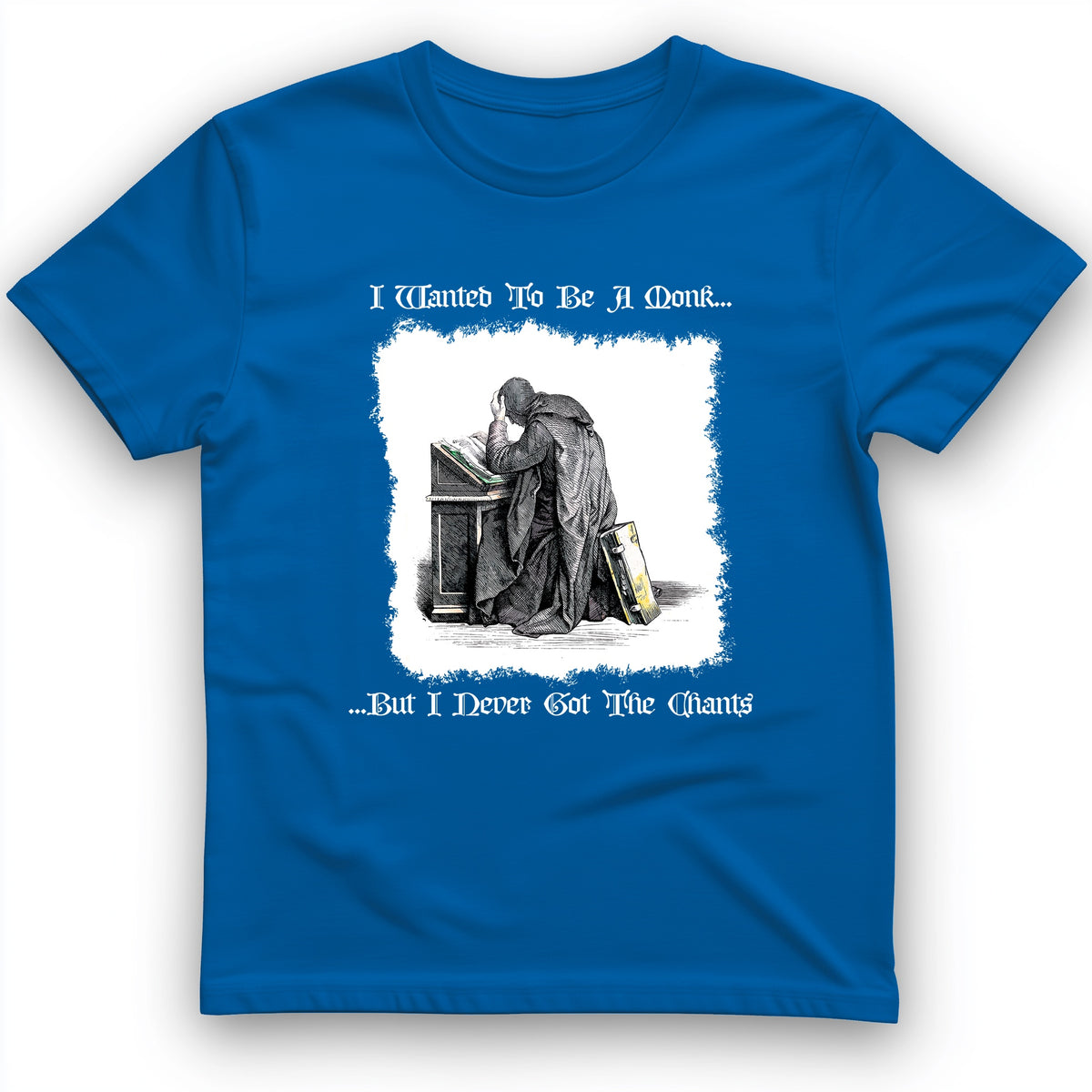 I Wanted To Be A Monk T-Shirt