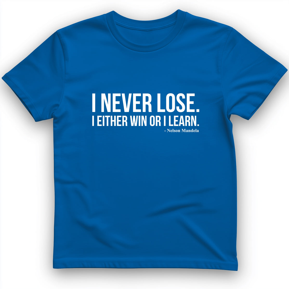 Never Lose T-Shirt