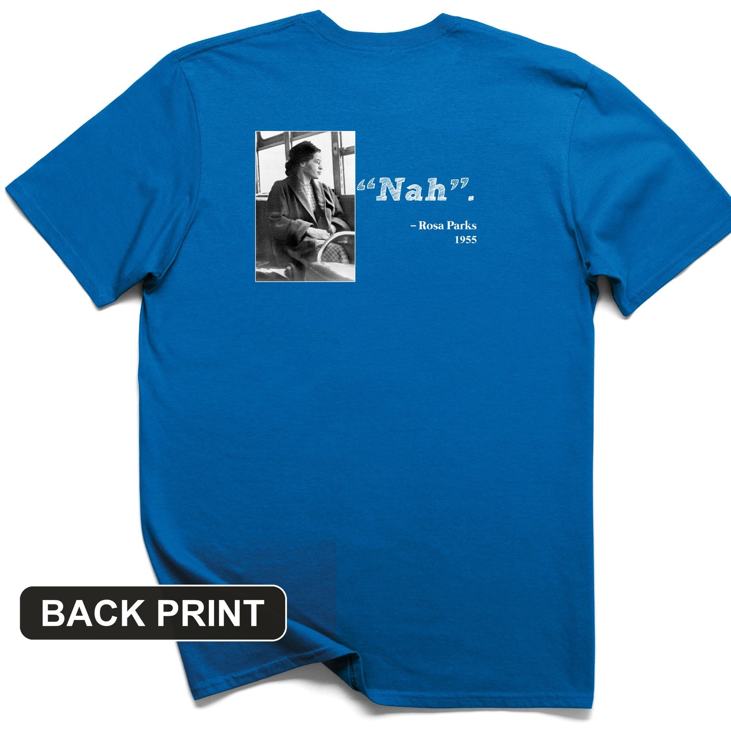 Rosa Parks "Nah" Back Print T-Shirt