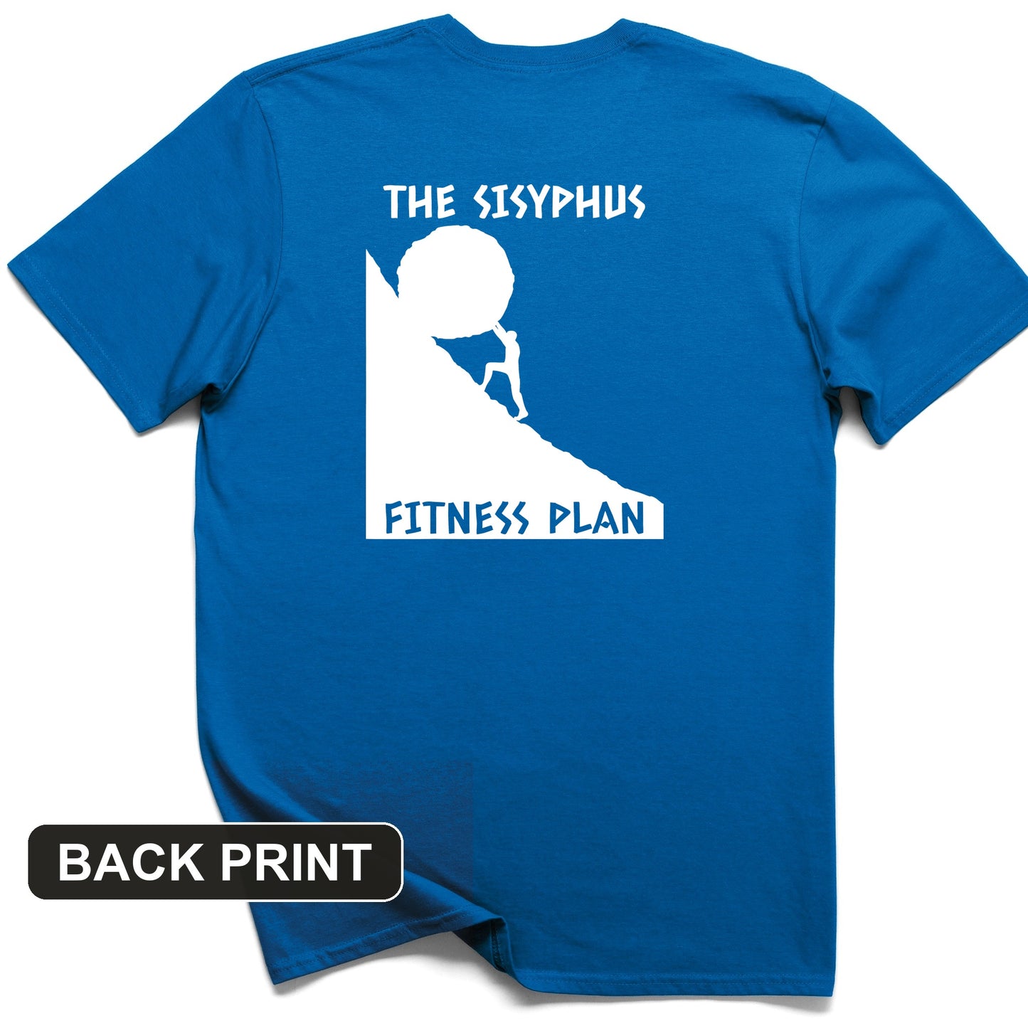 Sisyphus Fitness Plan Back Print T-Shirt