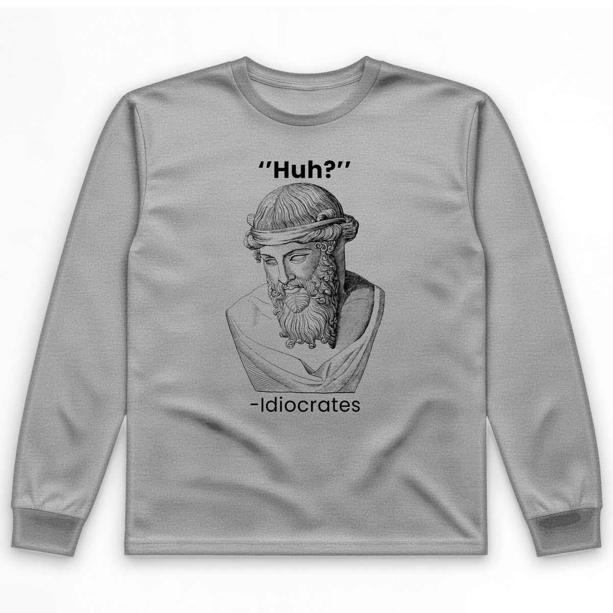 Idiocrates Long Sleeve T-Shirt