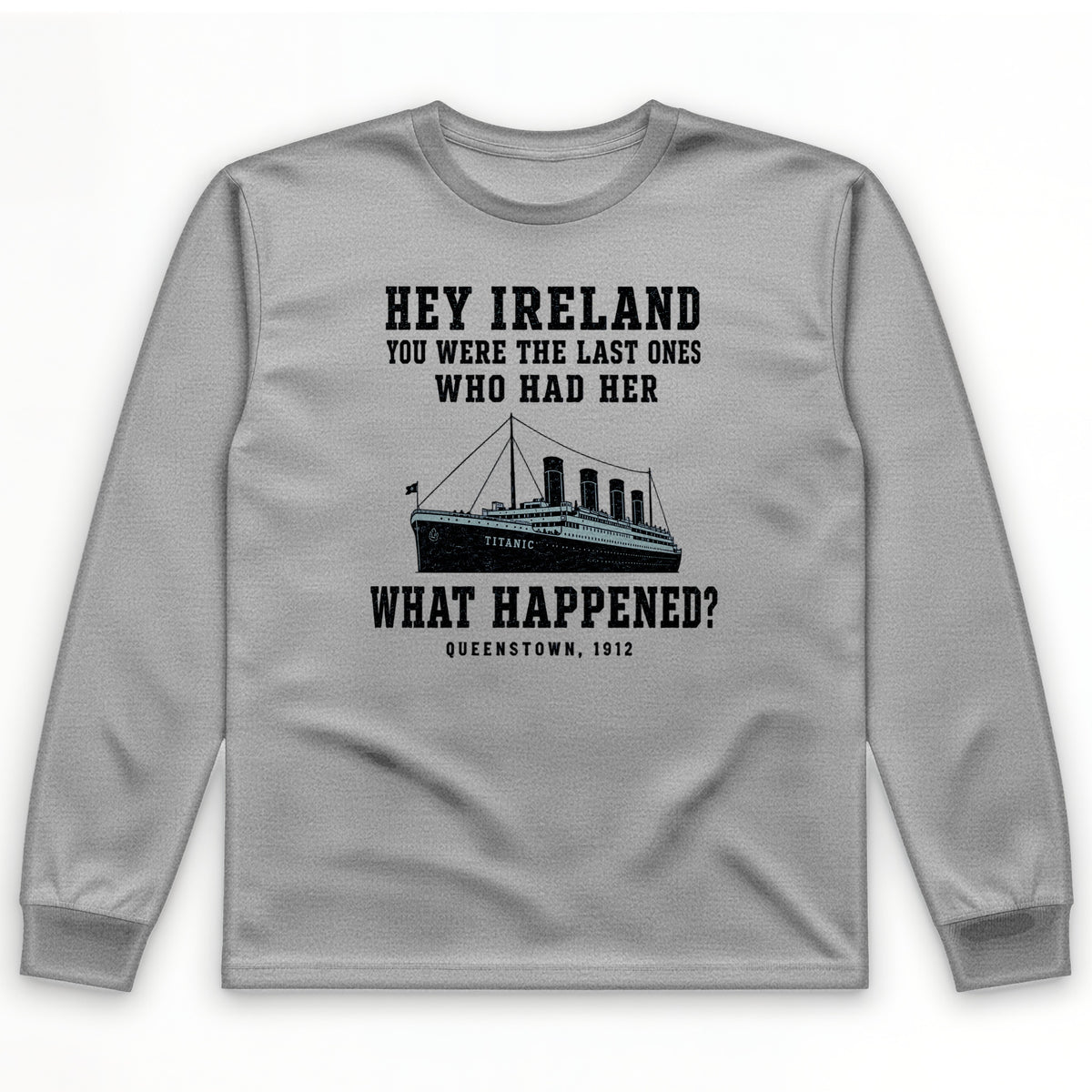 Titanic "What Happened" Queenstown 1912 Long Sleeve T-Shirt