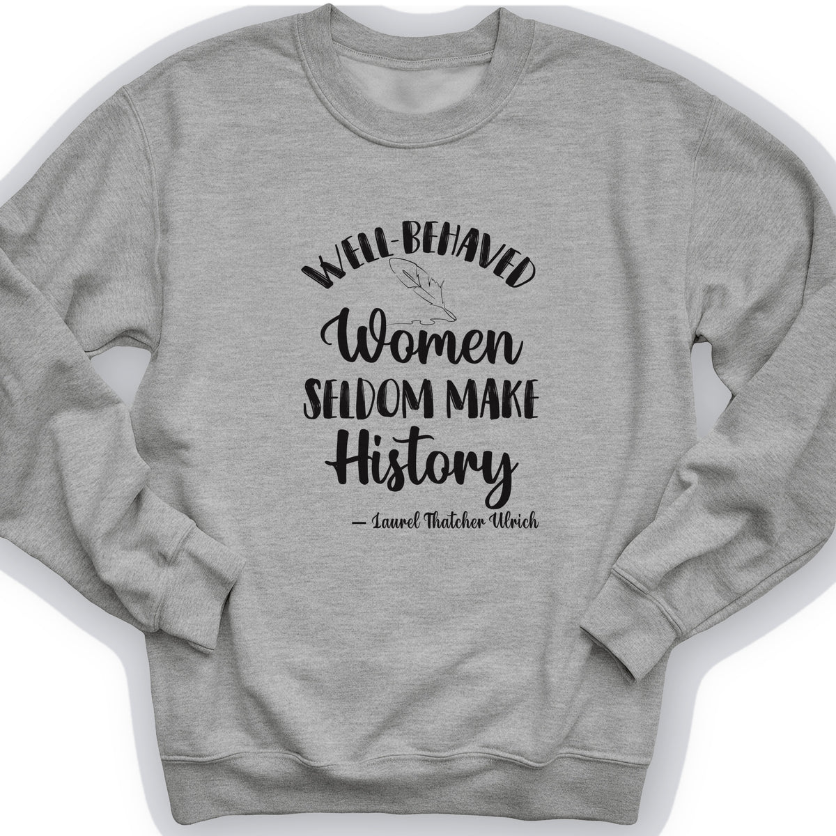 Well Behaved Women Crewneck