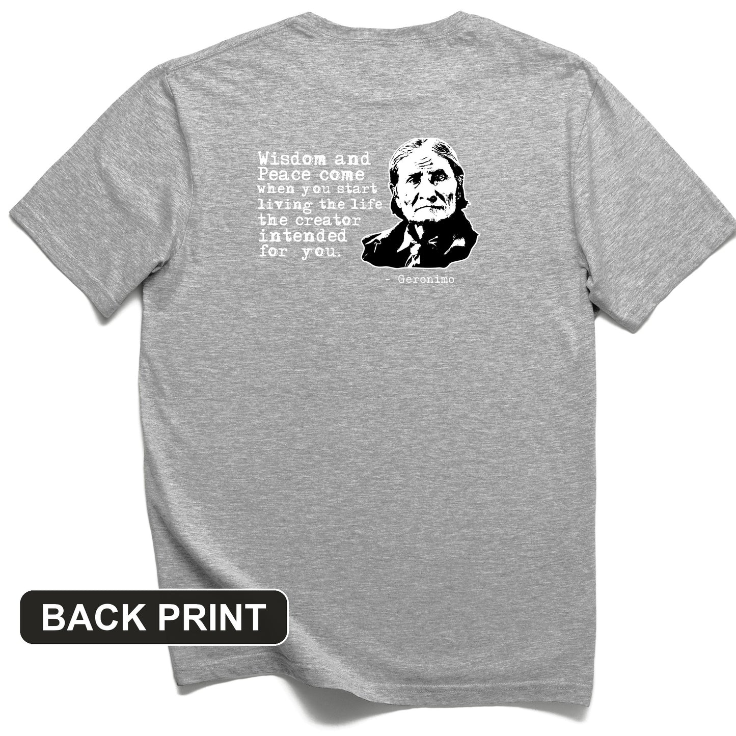 Geronimo Wisdom And Peace Back Print T-Shirt