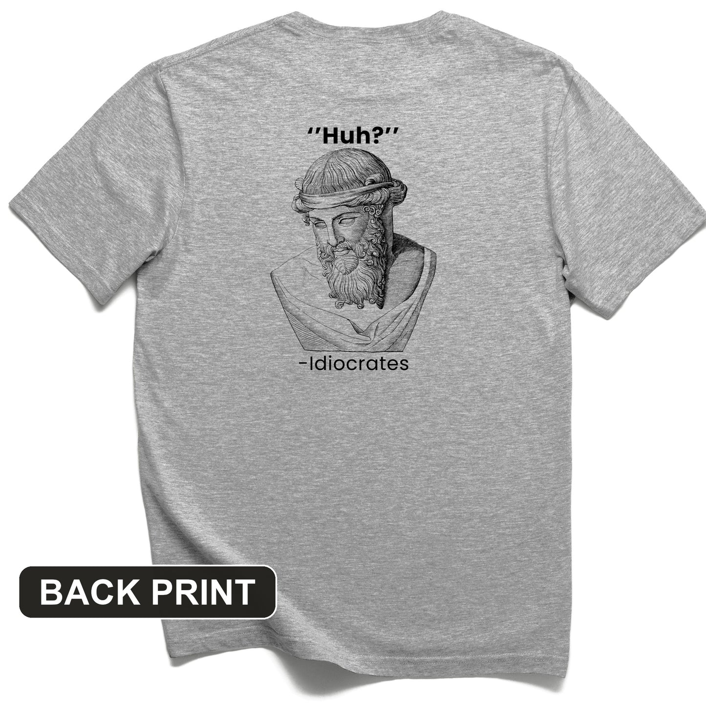 Idiocrates Back Print T-Shirt