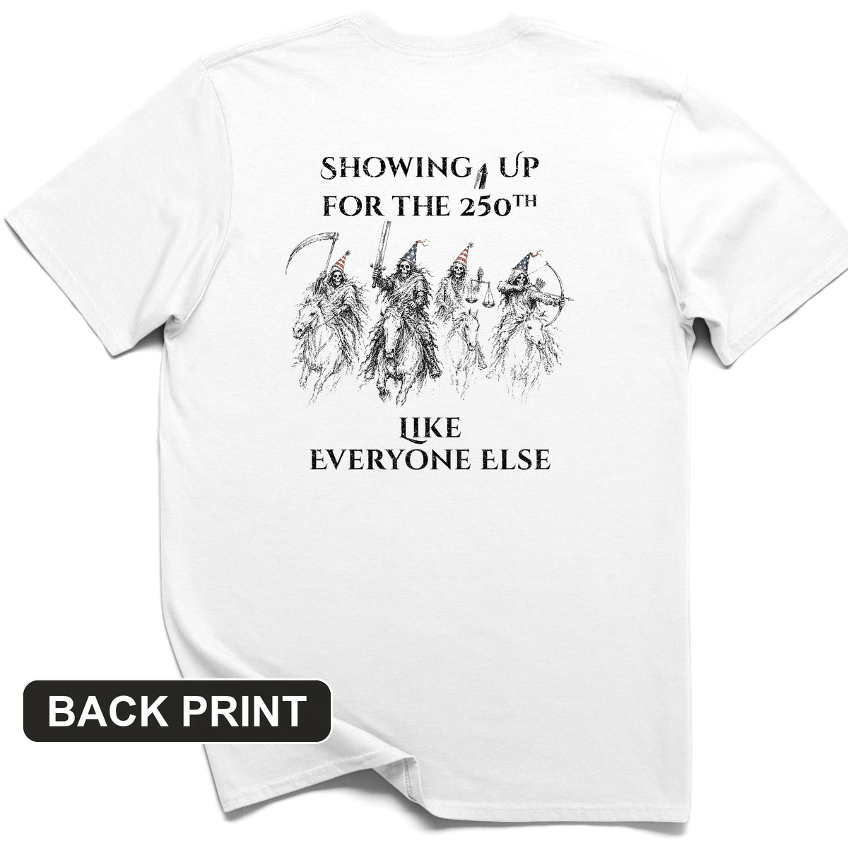 4 Horsemen 250th Back Print T-Shirt