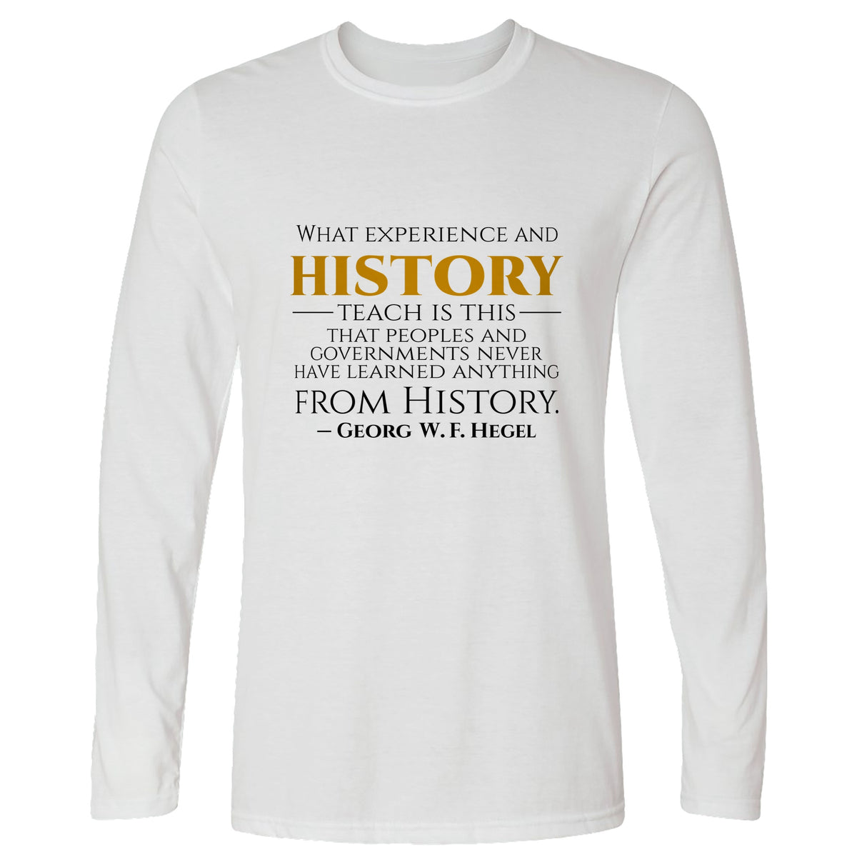 All That We Learn From History Long Sleeve T-Shirt