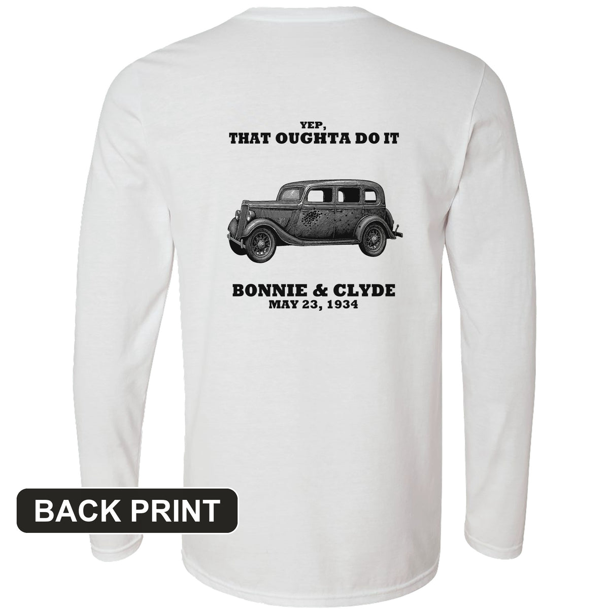 Bonnie and Clyde - That Oughta Do It Back Print Long Sleeve T-Shirt