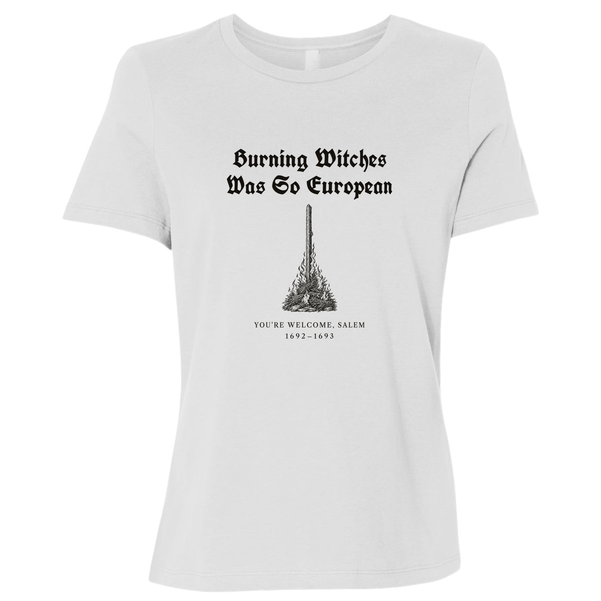 Burning Witches So European Women's T-Shirt