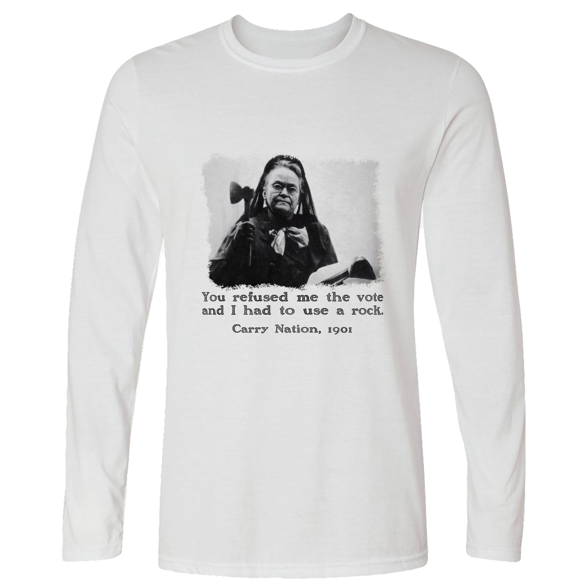 Carry Nation Long Sleeve T-Shirt