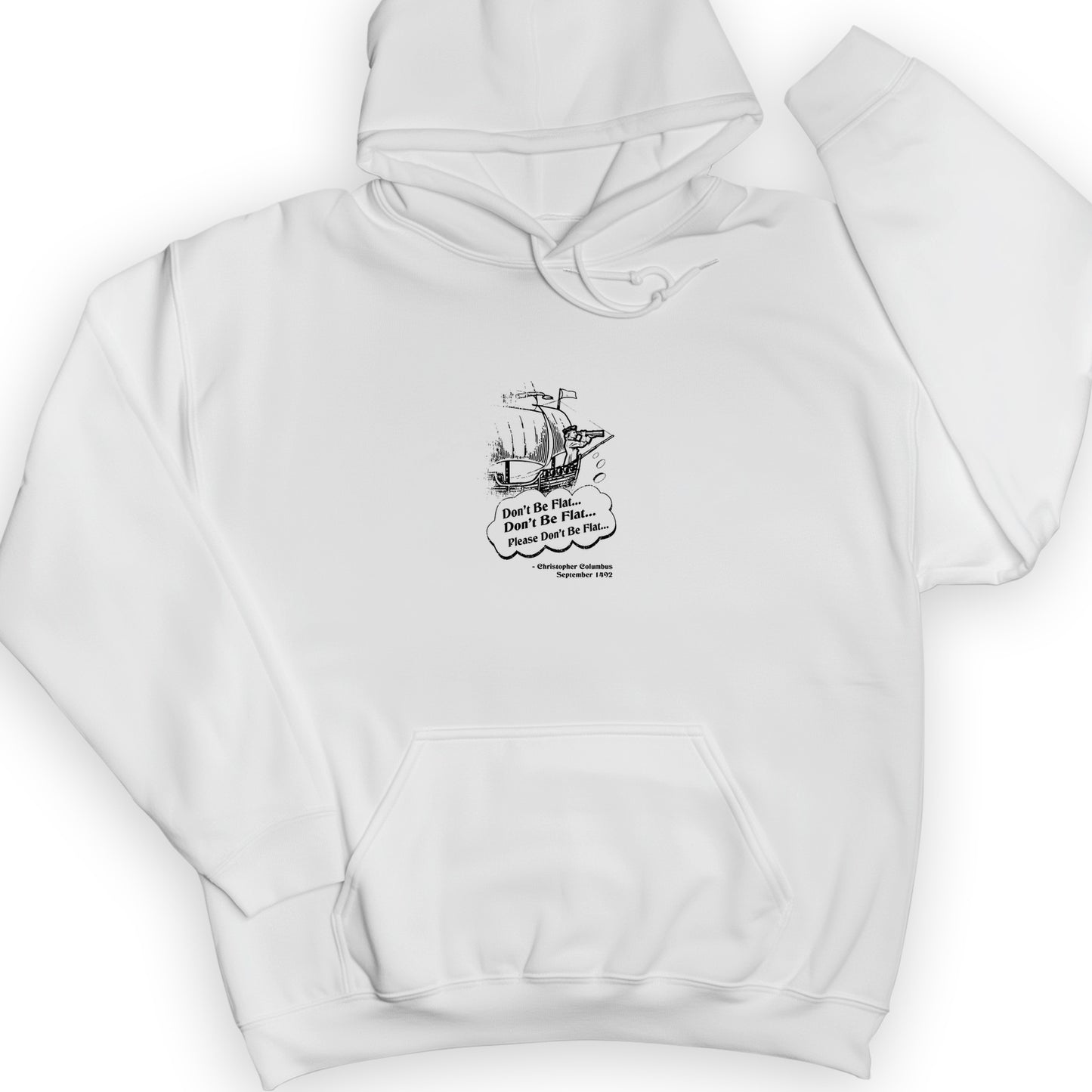 Columbus Don't Be Flat Hoodie