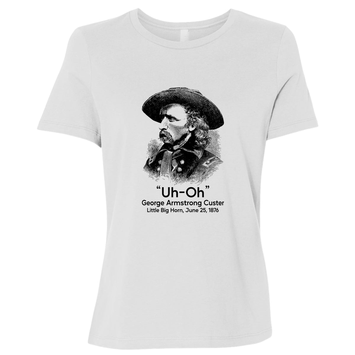 Custer Uh-Oh Women's T-Shirt