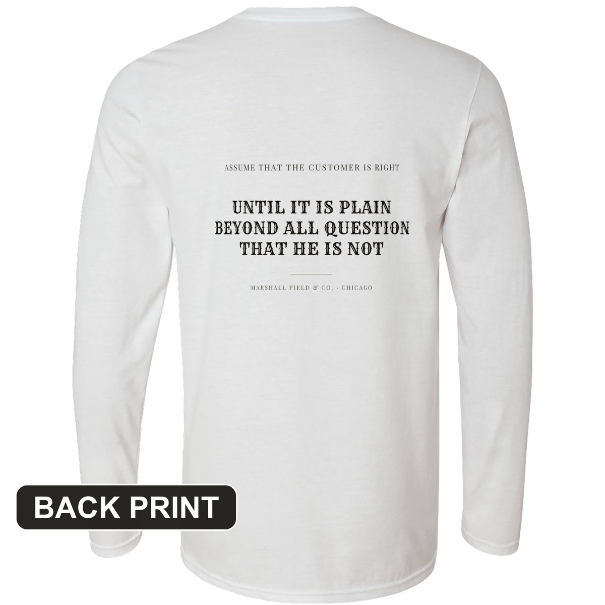 Customer Is Always Right Until Back Print Long Sleeve T-Shirt