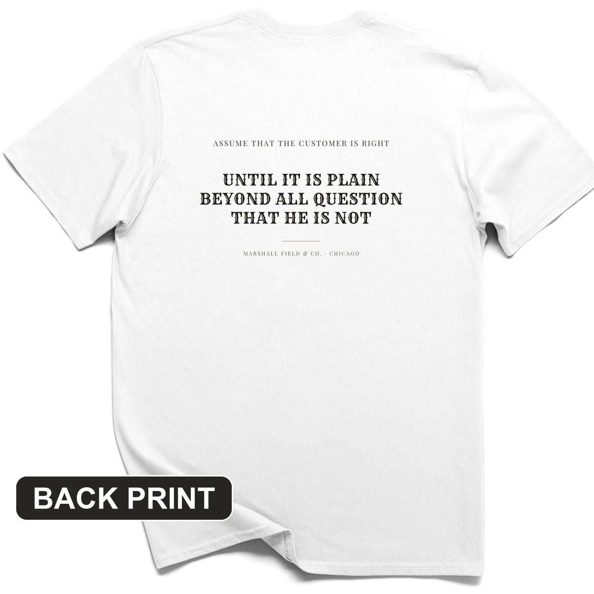 Customer Is Always Right Until Back Print T-Shirt