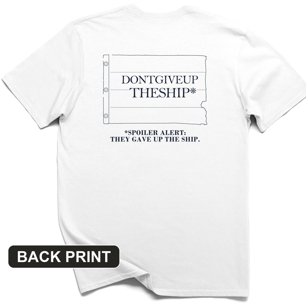 Dont Give Up The Ship Back Print T-Shirt