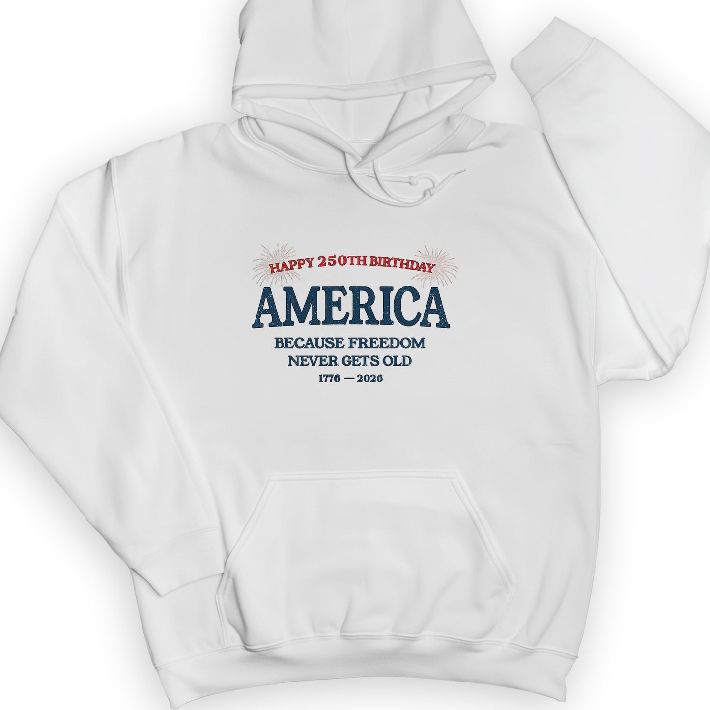 Freedom Never Gets Old Hoodie