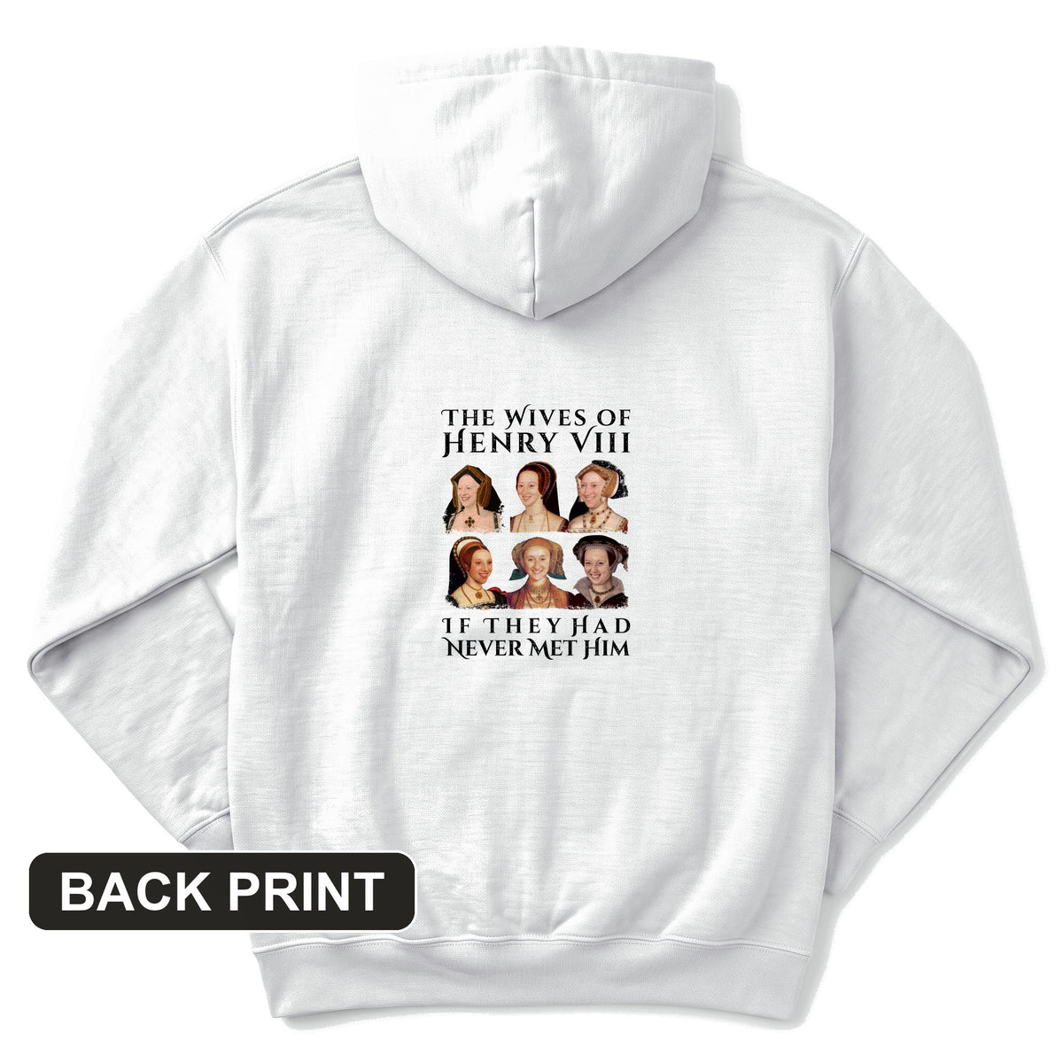 Henry's Wives Back Print Hoodie