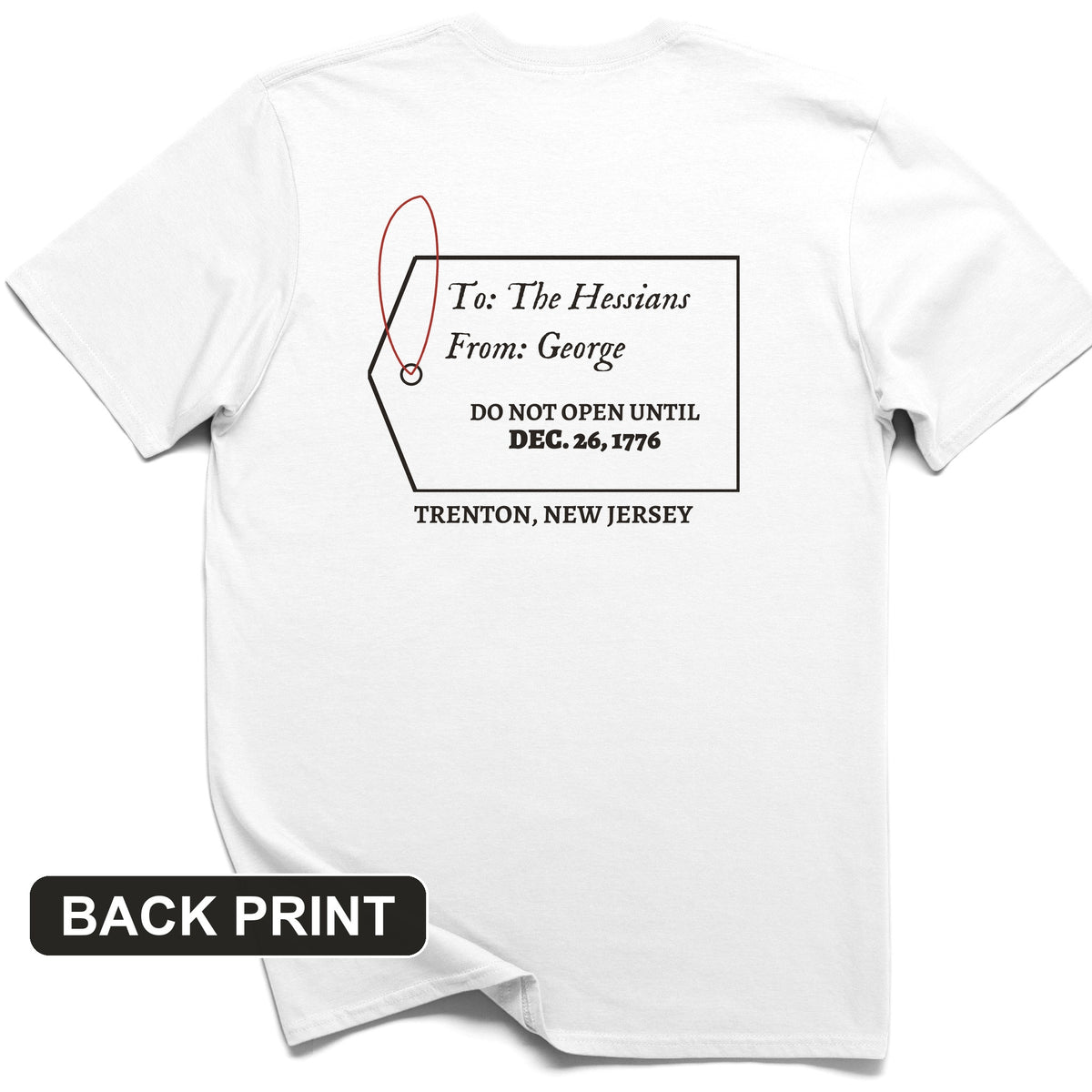 Hessians Gift Tag Trenton 1776 Back Print T-Shirt