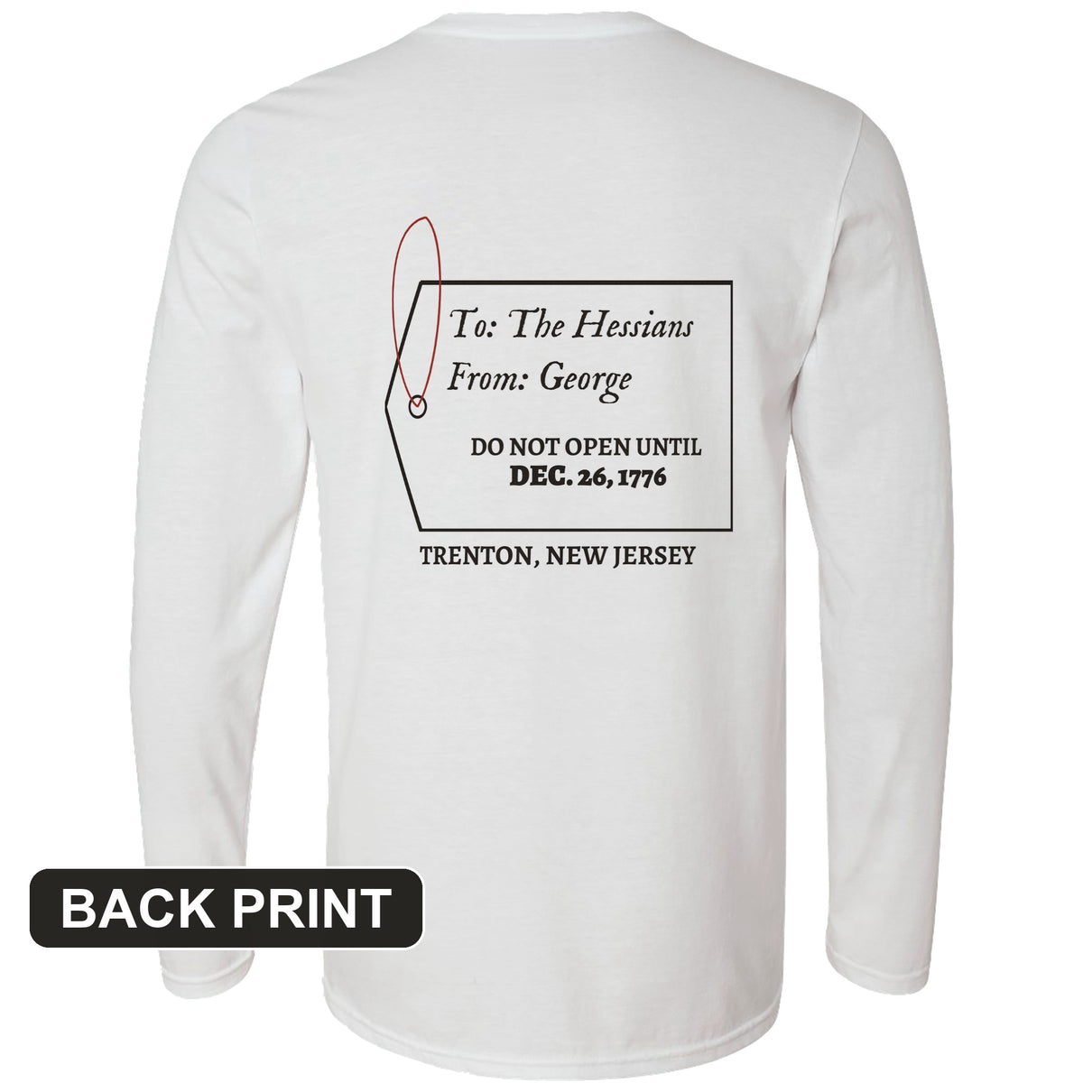 Hessians Gift Tag Trenton 1776 Back Print Long Sleeve T-Shirt