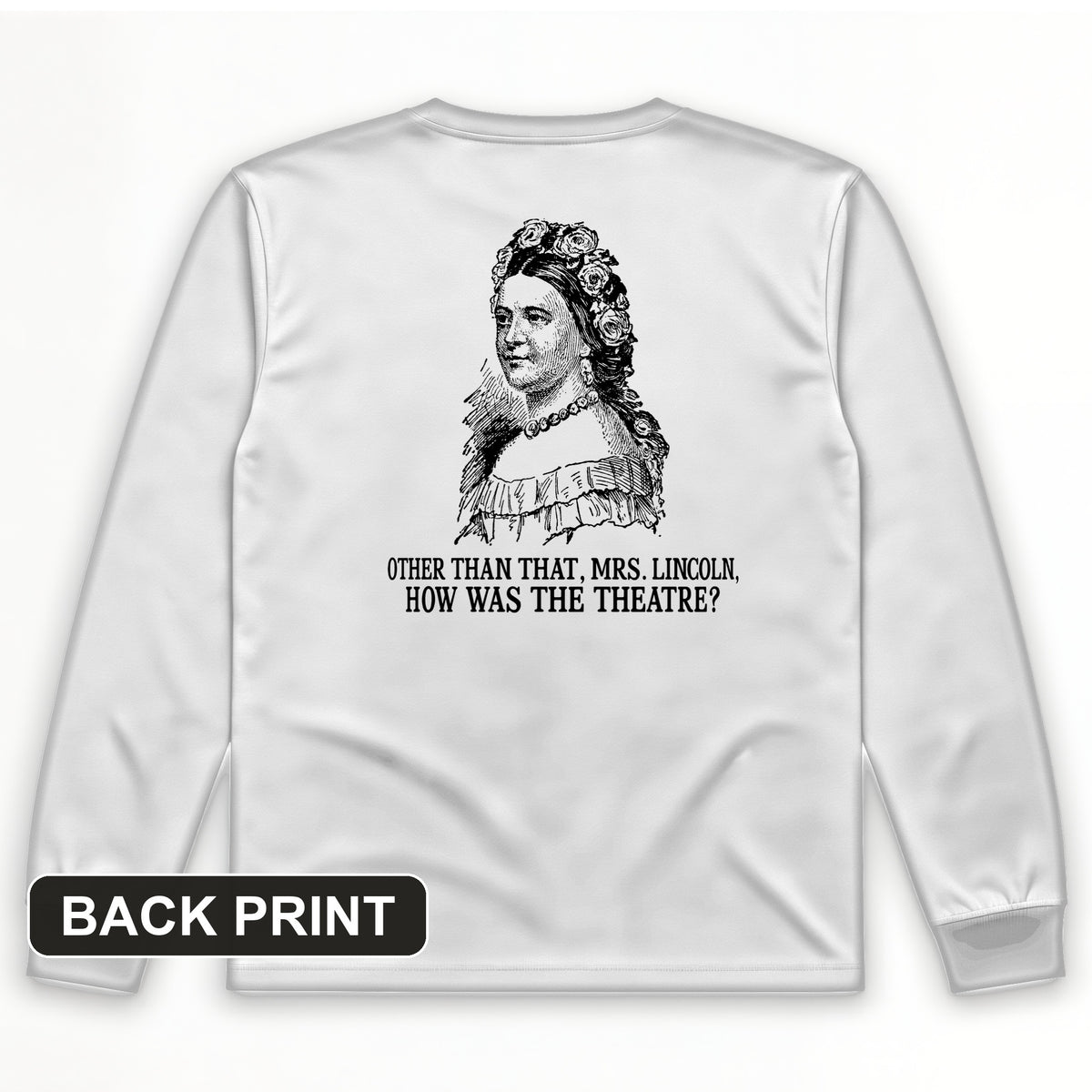 How Was the Theatre Back Print Long Sleeve T-Shirt