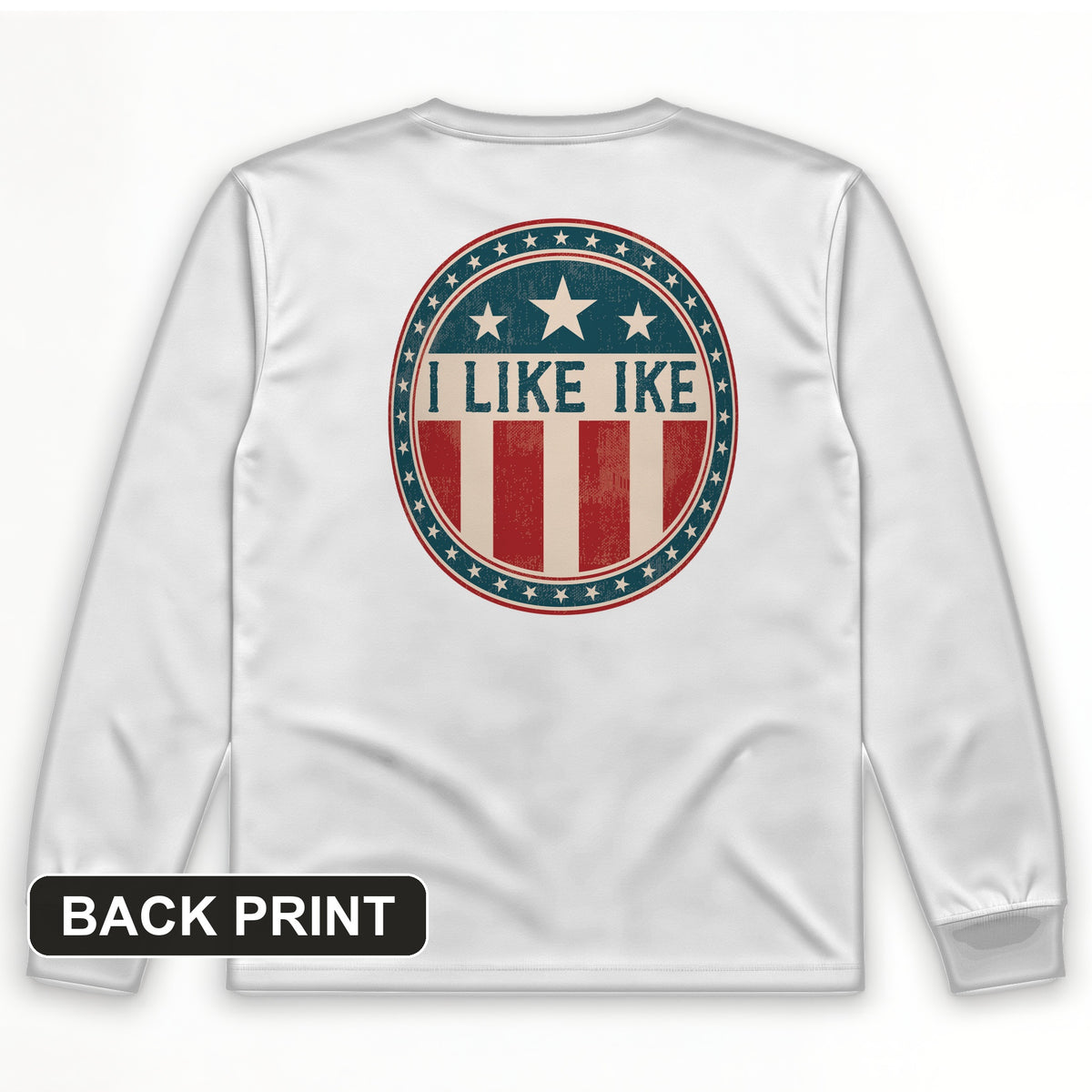 I Like Ike Back Print Long Sleeve T-Shirt