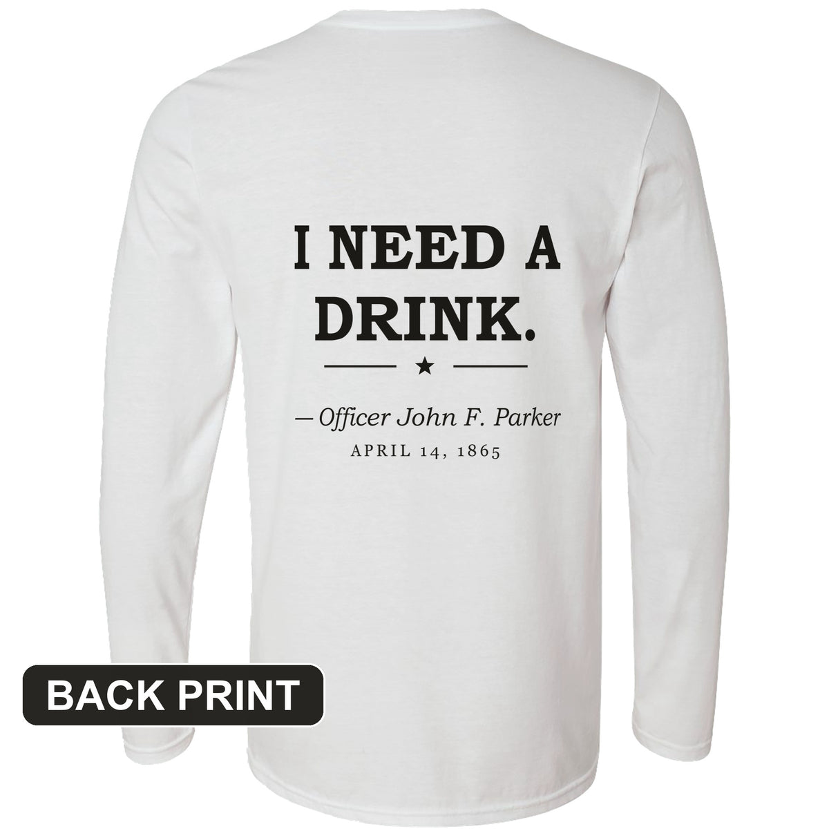 I Need a Drink Back Print Long Sleeve T-Shirt
