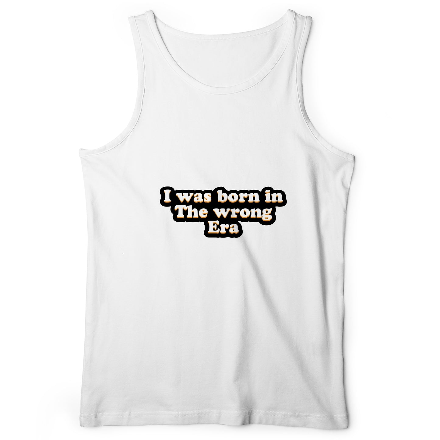 I Was Born In The Wrong Era Tank