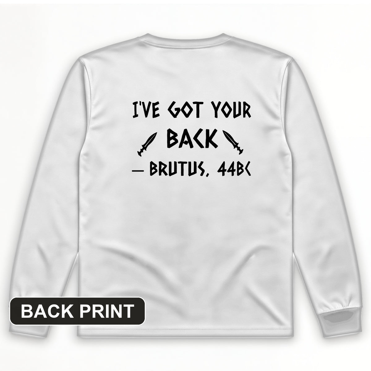 I've Got Your Back Back Print Long Sleeve T-Shirt