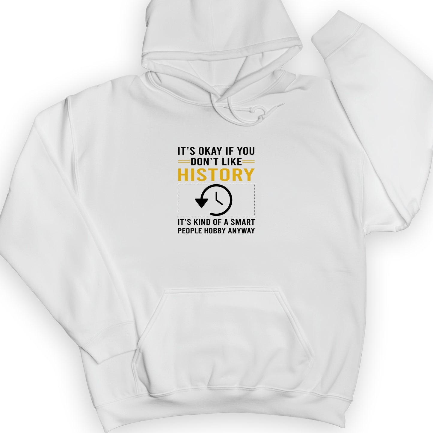 It's OK If You Don't Like History Hoodie
