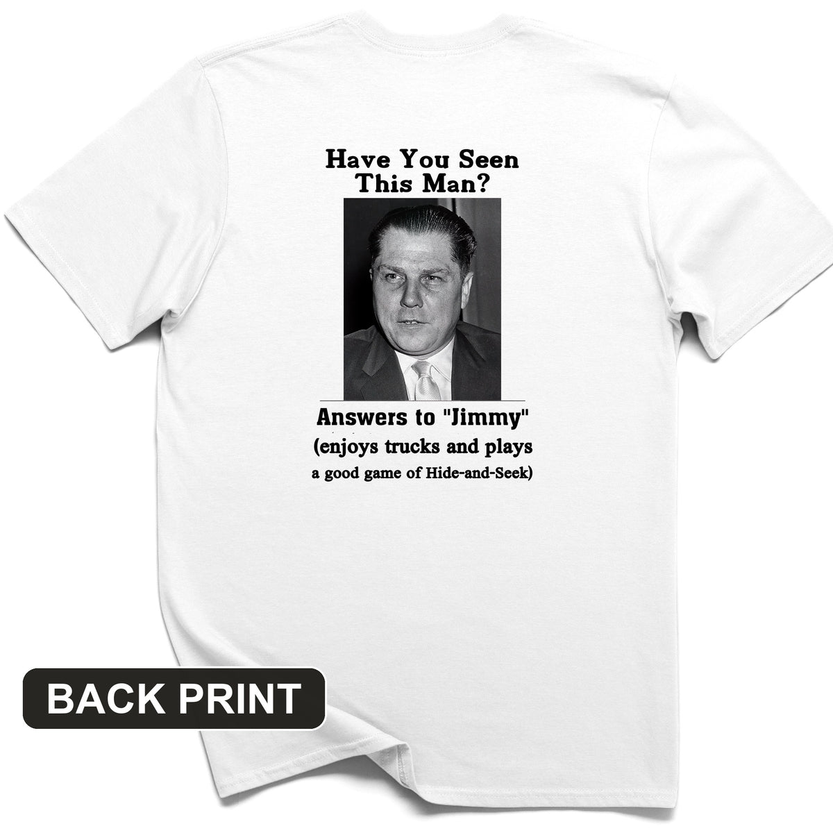 Jimmy Hoffa Back Print T-Shirt