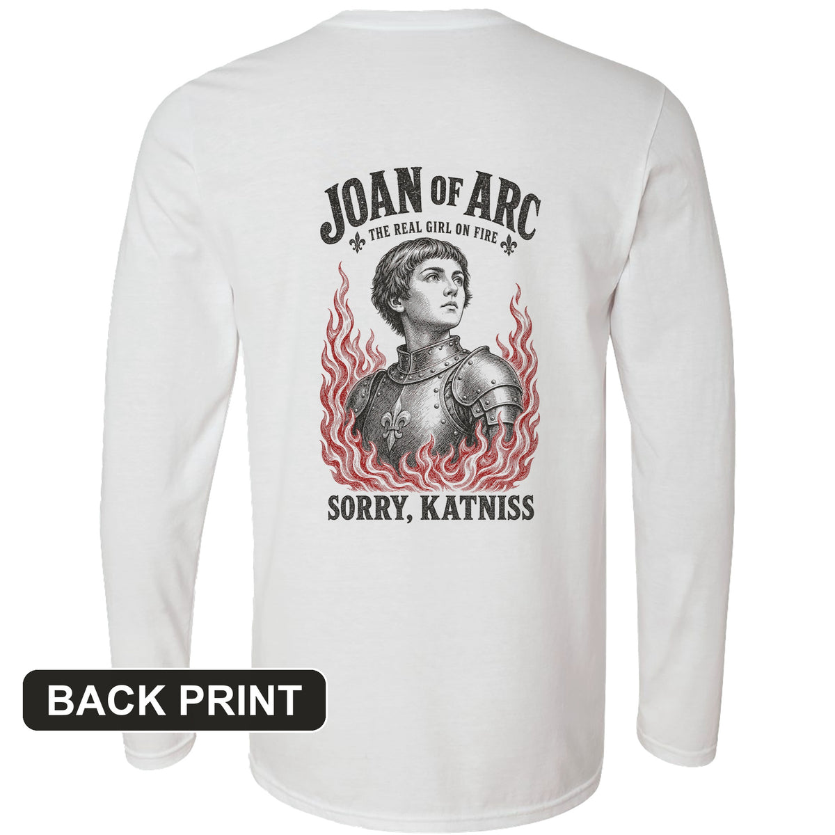 Joan of Arc Girl on Fire Back Print Long Sleeve T-Shirt